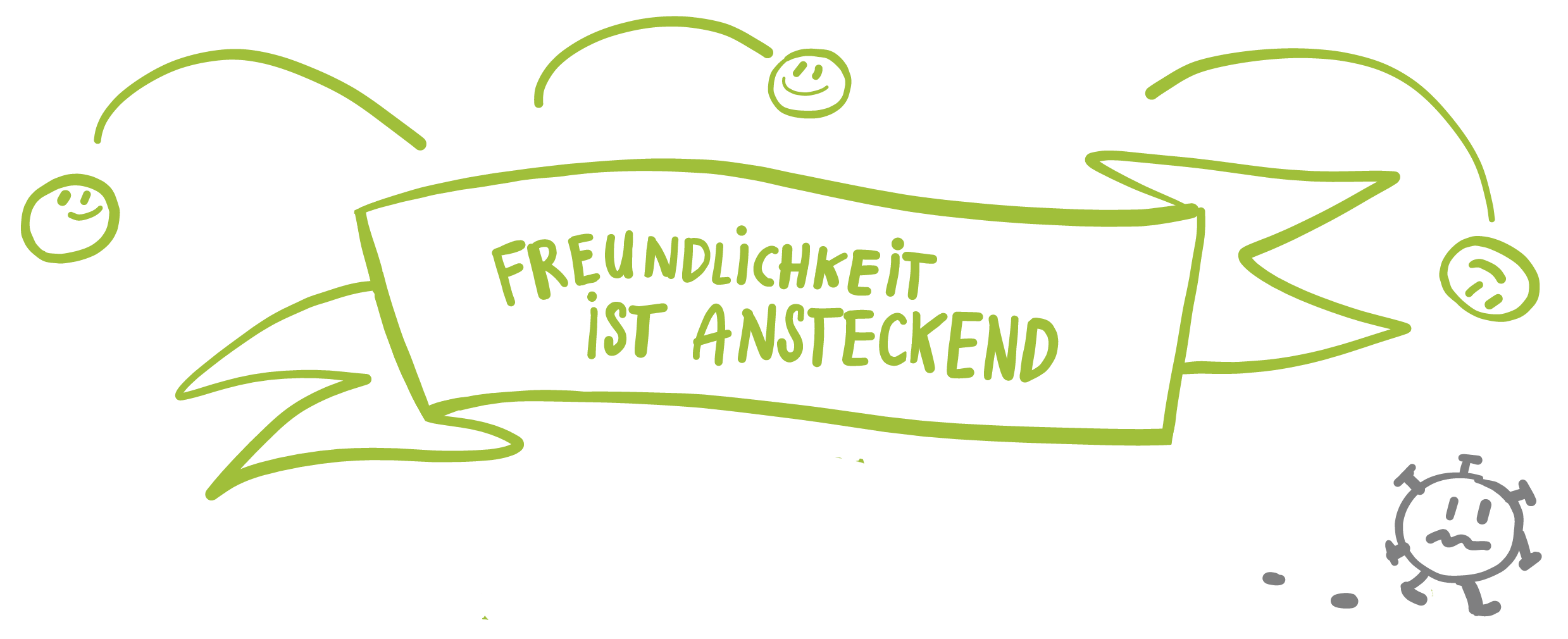 freundlichkeit ist anstekend